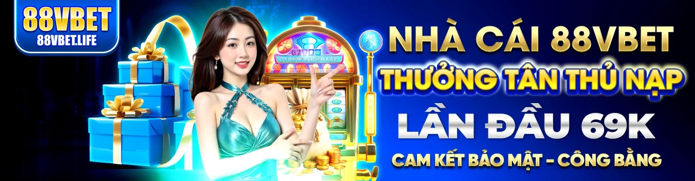 nha-cai-88vbet-thuong-tan-thu-nap-lan-dau-69k