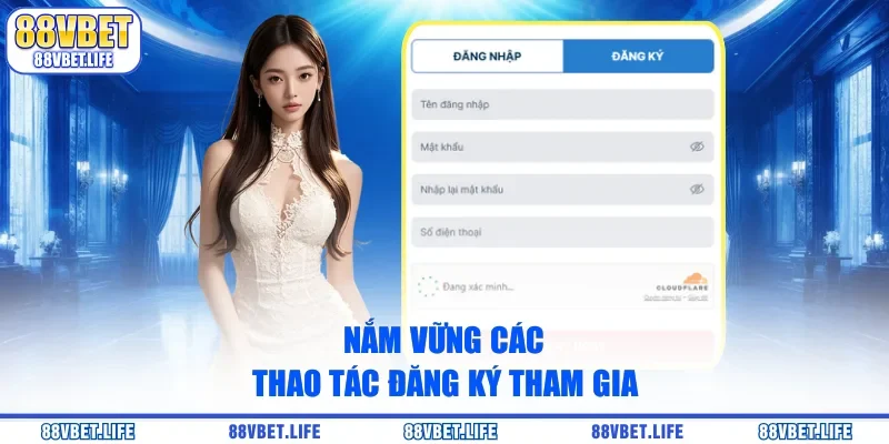 Nắm vững các thao tác đăng ký tham gia